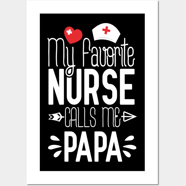 My Favorite Nurse Calls Me Papi Birthday Gift For Dad Father's Day Wall Art by Tesszero